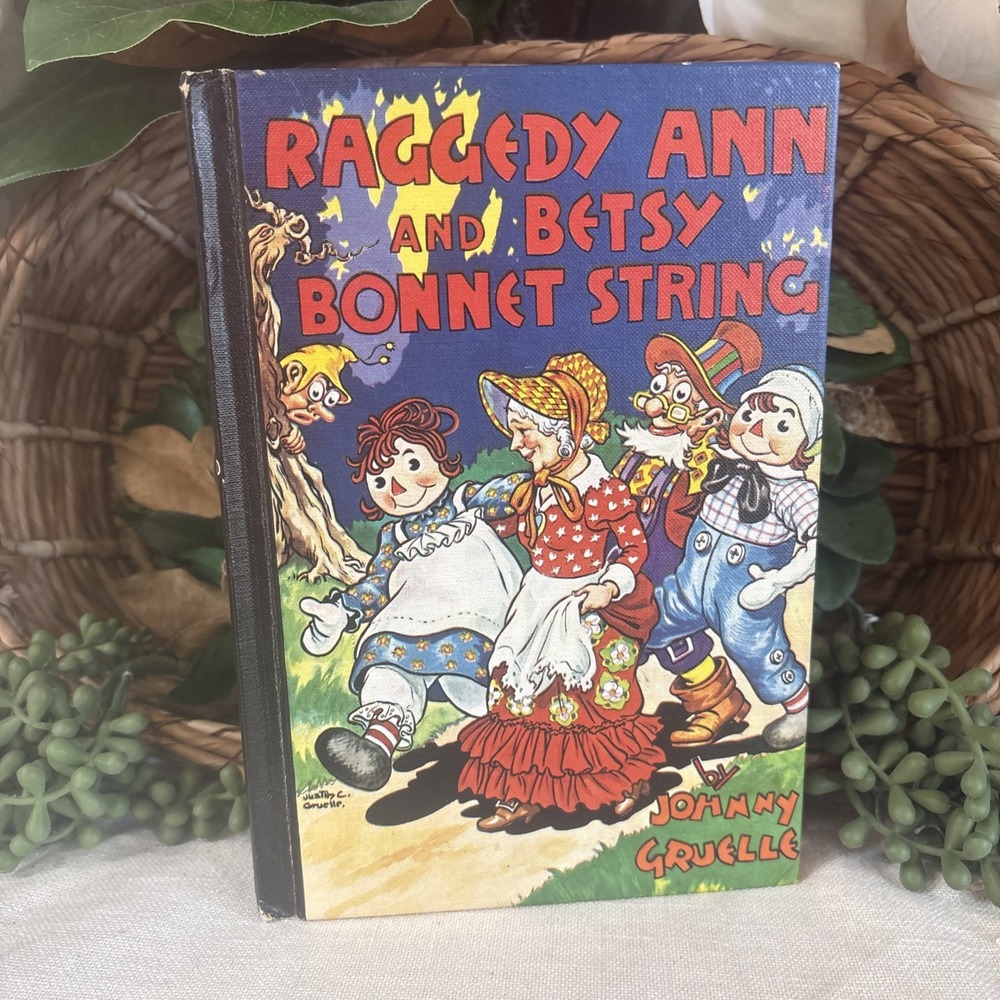 Vintage 1960 Raggedy Ann And Betsy Bonnet String Johnny Gruelle Hardcover